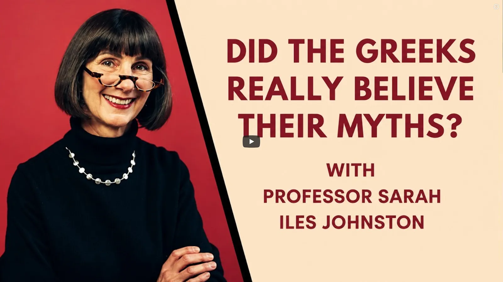 Sarah Iles Johnston smiling with arms crossed on a field of red and tan with the title "Did the Greeks Really Believe Their Myths?"